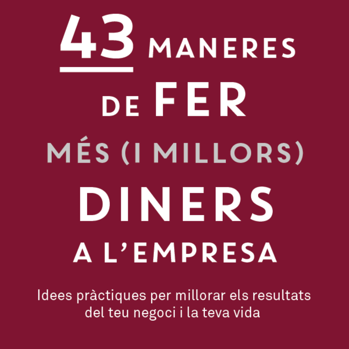 43 maneres de fer més (i millors) diners a l'empresa