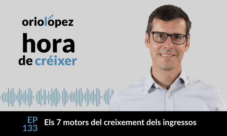 Los 7 motores del crecimiento de los ingresos - Ep. 133