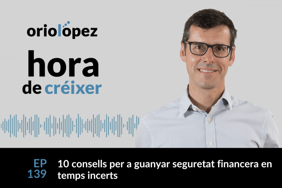 10 consells per a guanyar seguretat financera en temps incerts - Ep. 139