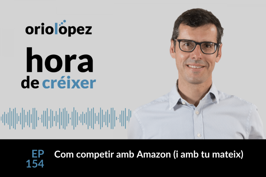 Com competir amb Amazon (i amb tu mateix) - Ep. 154