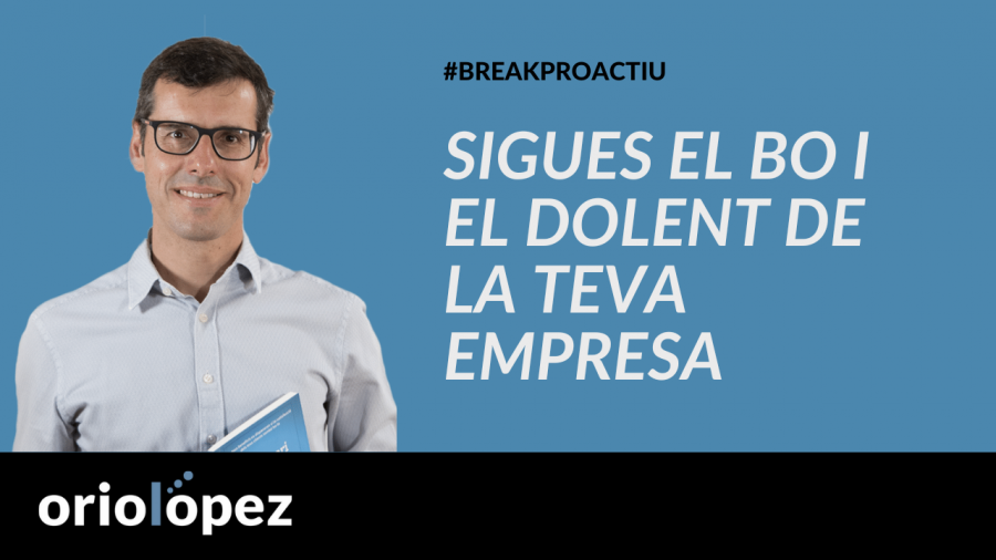 Sigues el bo i el dolent de la teva empresa