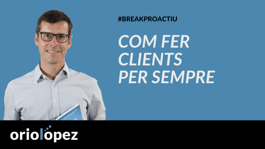 Com fer clients per sempre