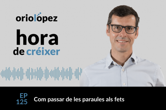 Com passar de les paraules als fets - Ep. 125 