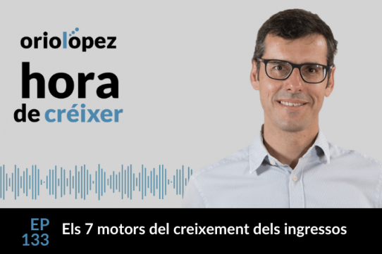 Els 7 motors del creixement dels ingressos - Ep. 133