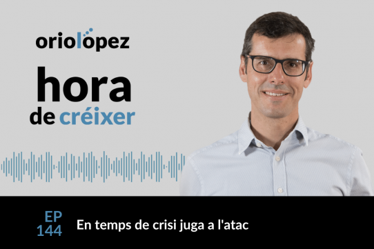 En temps de crisi, juga a l’atac - Ep. 144