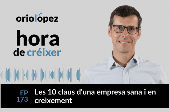 Les 10 claus d’una empresa sana i en creixement - Ep. 173