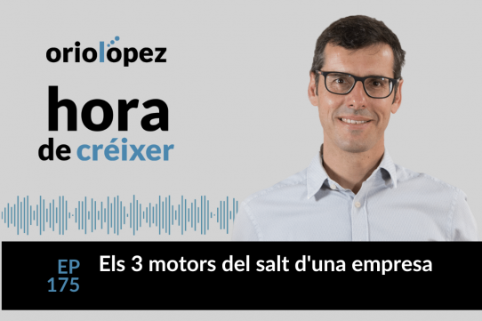 Els 3 motors del salt d’una empresa - Ep. 175