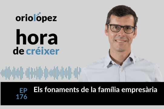 Els fonaments de la família empresària - Ep. 176