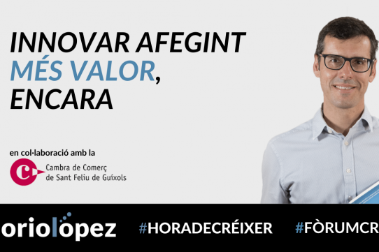Innovar afegint més valor, encara